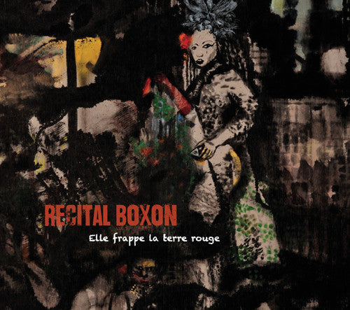 Recital Boxon - Elle Frappe La Terre Rouge - Music CD