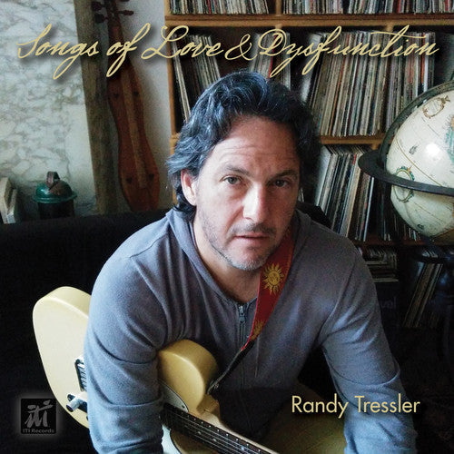 Randy Tressler - Songs of Love & Dysfunction [CD]