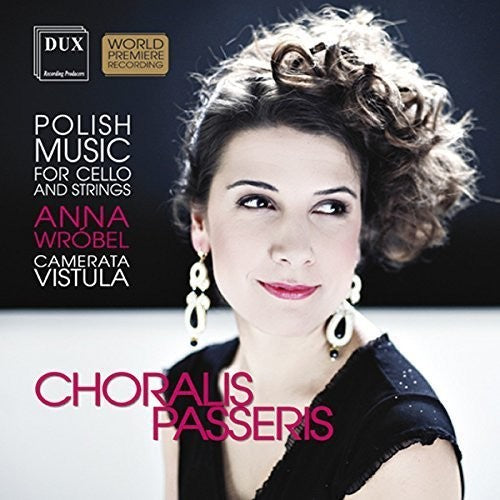 Maliszewski / Wrobel / Camerata Vistula - Choralis Passeris - Polish Music for Cello & Strin Music CD