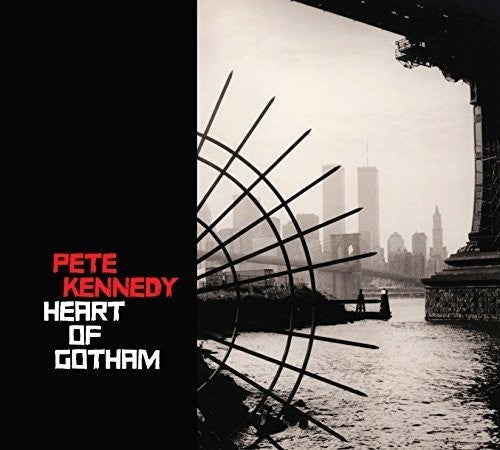 Pete Kennedy - Heart of Gotham [CD]
