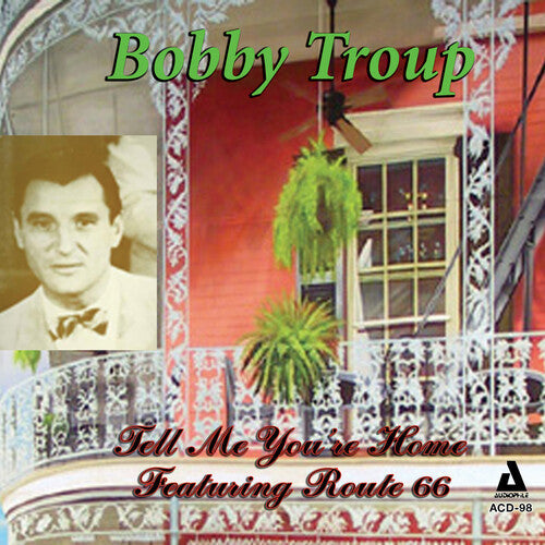 Troup,bobby - Tell Me You're Home: Featuring Route 66 - Music CD