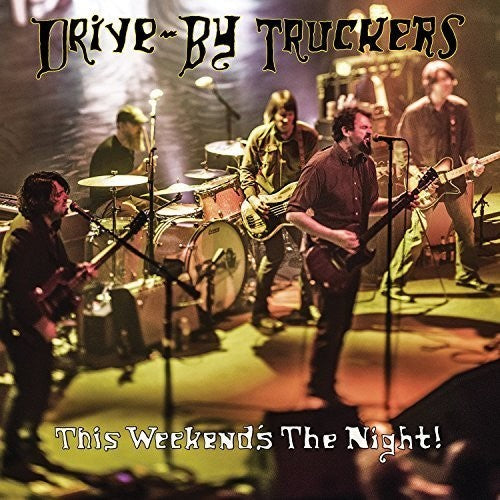 Drive-By Truckers - This Weekend's The Night: Highlights From It's Great To Be Alive! [Vinyl] Vinyl Record