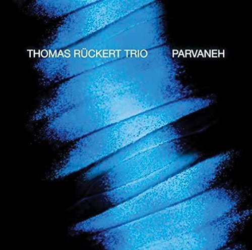 Thomas Rückert Trio - Parvaneh Music CD