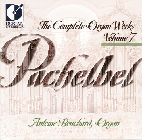 Antoine Bouchard - Organ Works-Vol. 7 Music CD