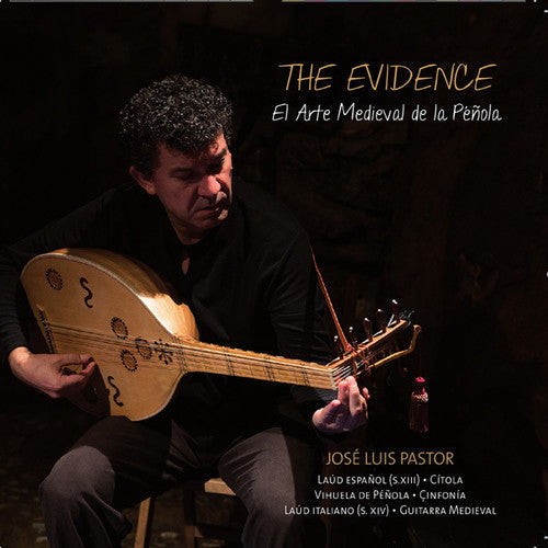 José Luis Pastor - Evidence: The Medieval Art of the Plectrum [CD]