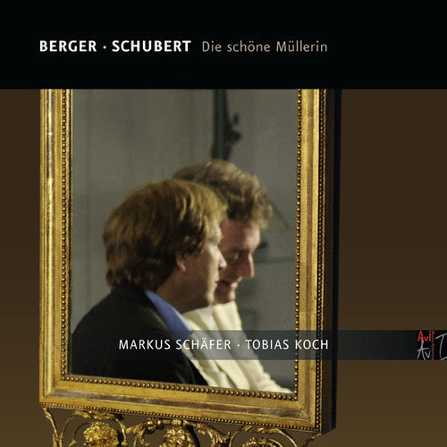 Berger / Markus Schaefer - Die Schone Mullerin [Digipak]