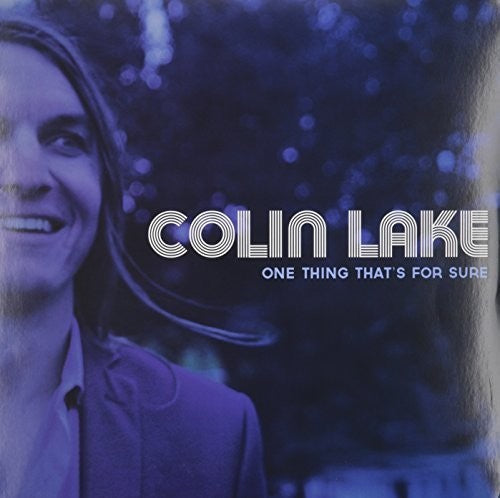 Colin Lake - One Thing That's For Sure [LP] Vinyl Record