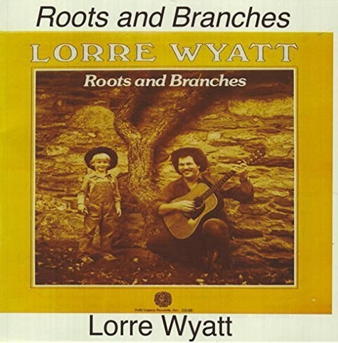 Lorre Wyatt - Roots & Branches Music CD