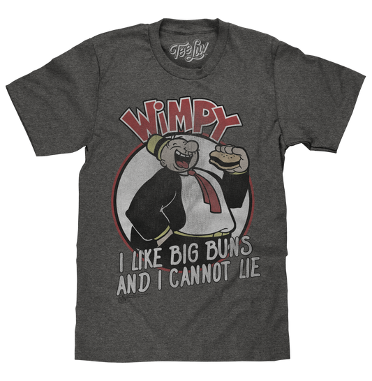 Wimpy I Like Big Buns T-Shirt - Gray