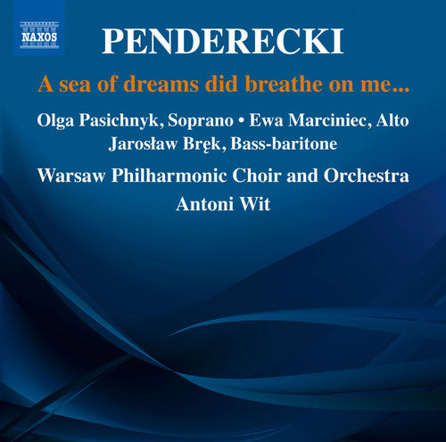 Penderecki / Pasiecznik / Warsaw Philharmonic Orch - A Sea of Dreams Did Breath on Me [CD]