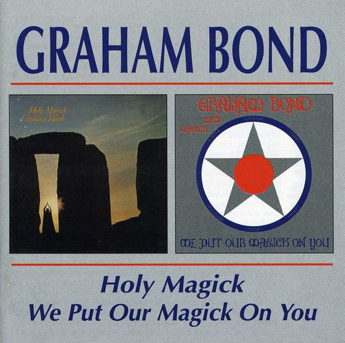 Graham Bond - Holy Magick/We Put Our Magick [Import]