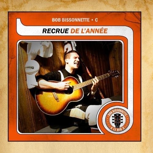 Bob Bissonnette - Recue de L'annee Music CD
