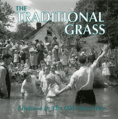 Traditional Grass - I Believe In Old-time Way - Music CD