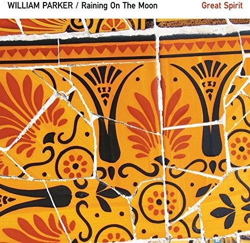 William Parker - Raining on the Moon / Great Spirit [CD]