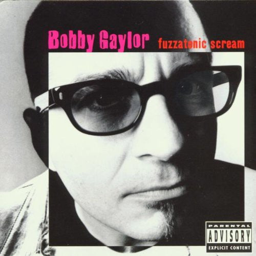 Bobby Gaylor - Fuzzatonic Scream Music CD