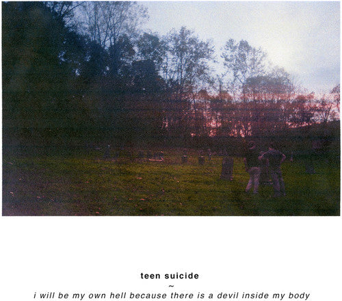 Teen Suicide - I Will Be My Own Hell Because There Is A Devil - Music CD