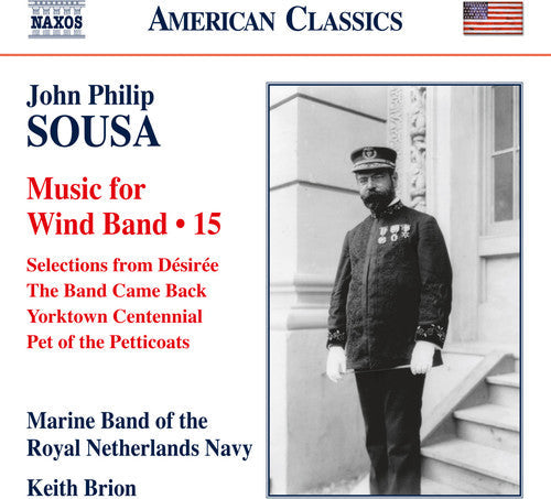 Sousa / Marine Band Of The Royal Netherlands Navy - Sousa: Music for Wind Band, Vol. 15 Music CD