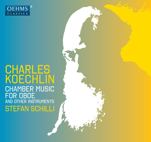 Koechlin / Stefan Schilli / Triendl,Oliver - Charles Koechlin: Chamber Music for Oboe [CD]