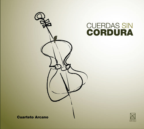 Alberro / Cuarteto Arcano - Cuerdas Sin Cordura [CD]