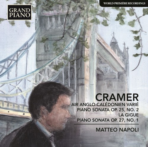 Cramer / Matteo Napoli - Cramer: Air Anglo-Caledonian Varie - Piano Sonata No. 2 in D Major,Op. 25 - La Gigue - Piano Sonata No. 1 in F Minor, Op. 27 [CD]