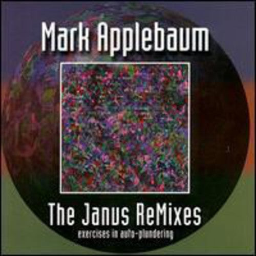 Mark Applebaum - Janus Remixes [CD]