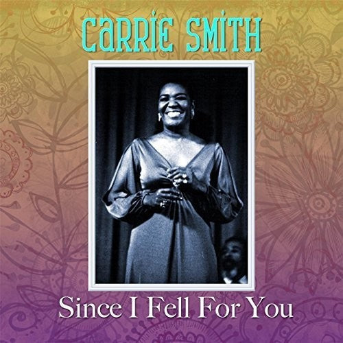 Carrie Smith - Since I Fell for You Music CD