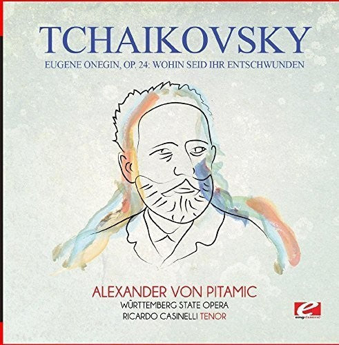 Württemberg State Opera - Tchaikovsky: Eugene Onegin, Op. 24: Wohin seid ihr entschwunden [CD]