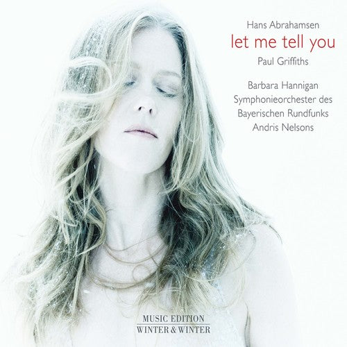 Abrahamsen / Barbara Hannigan - Let Me Tell You [Digipak]