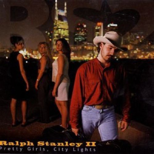 Ralph Stanley II - Pretty Girls, City Lights [CD]