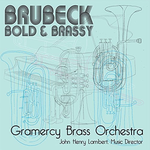 Gramercy Brass Orchestra - Brubeck: Bold & Brassy [CD]