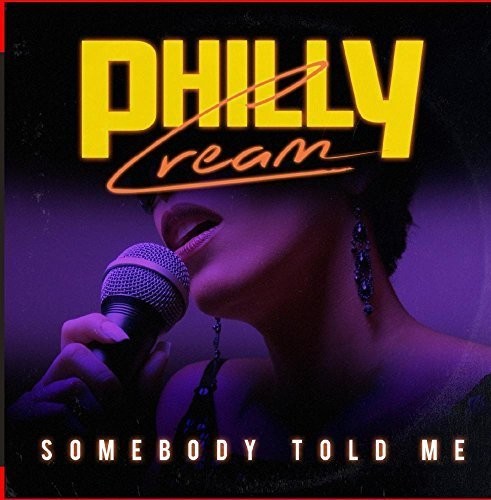Philly Cream - Somebody Told Me [CD]