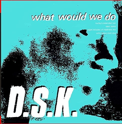 DSK - What Would We Do (Junior Boy's Own Mixes) [CD]