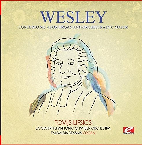 Latvian Philharmonic Chamber Orchestra - Wesley: Concerto No. 4 for Organ and Orchestra in C Major [CD]