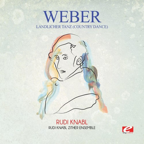 Rudi Knabl Zither Ensemble - Weber: La?ndlicher Tanz (Country Dance) [Digitally Remastered]