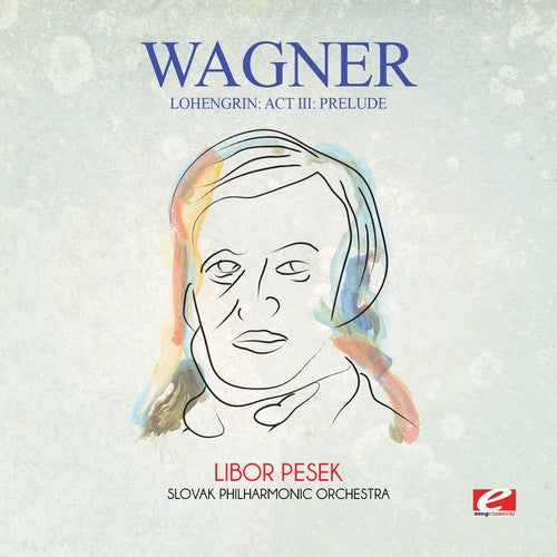 Slovak Philharmonic Orchestra - Wagner: Lohengrin: Act III: Prelude [CD]