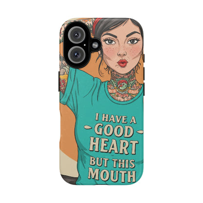 I Have A Good Heart Tough Phone Case