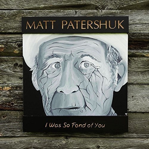 Matt Patershuk - I Was So Fond of You [LP] Vinyl Record