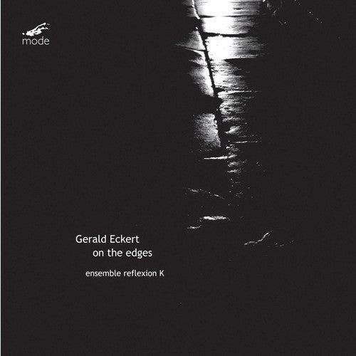 Eckert / Ensemble Reflexion K - ECKERT: On the Edges [CD]
