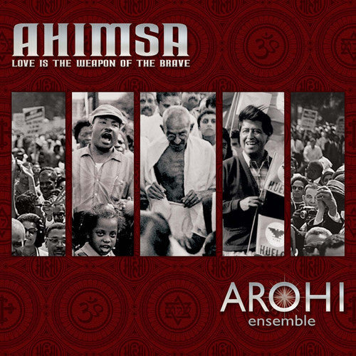Arohi Ensemble - Ahimsa - Love Is the Weapon of the Brave [CD]