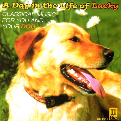 Day in the Life of Lucky: Classical for Dog / Var - Day in the Life of Lucky: Classical for Dog / Various Music CD