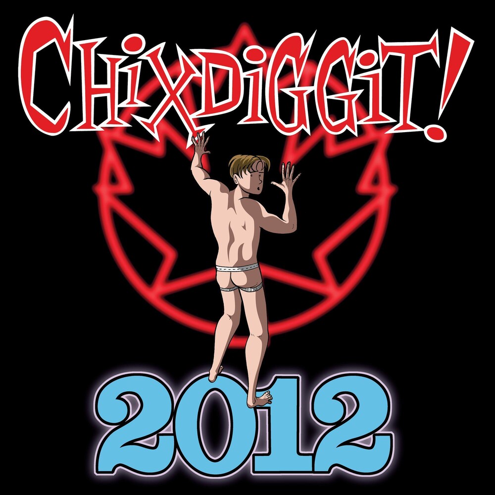 Chixdiggit! - 2012 [CD]
