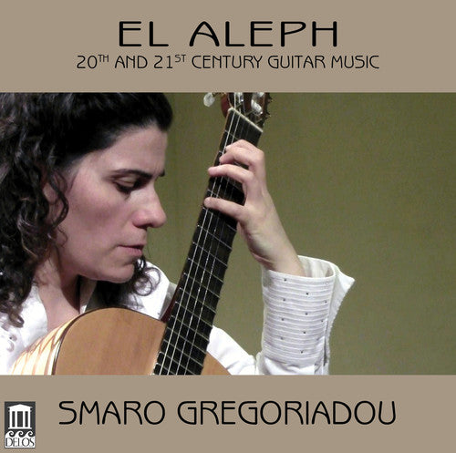 Barrios / Gregoriadou / Open Source Guitars - El Aleph - 20th & 21st Century Guitar Music [CD]