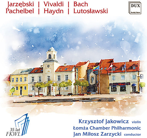 Jarzebski / Jakowicz / Filharmonia Kameralna Im - Jarzebski, Vivaldi, Bach, Pachelbel, Haydn & Lutoslawski [CD]
