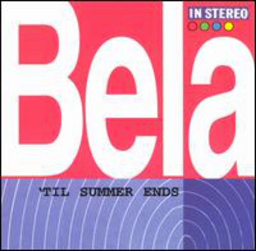 Bela - Til Summer Ends * Music CD