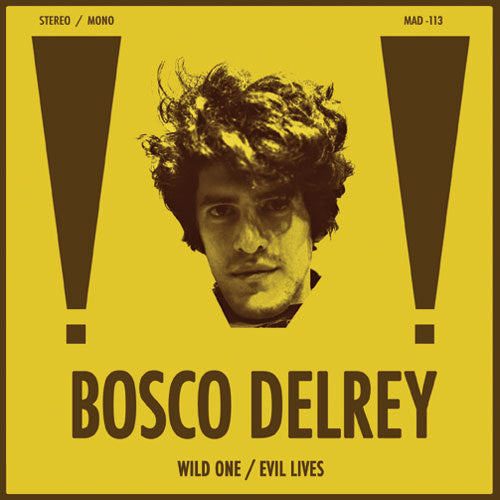 Bosco Delrey - Wild One / Evil Lives [7" Vinyl]