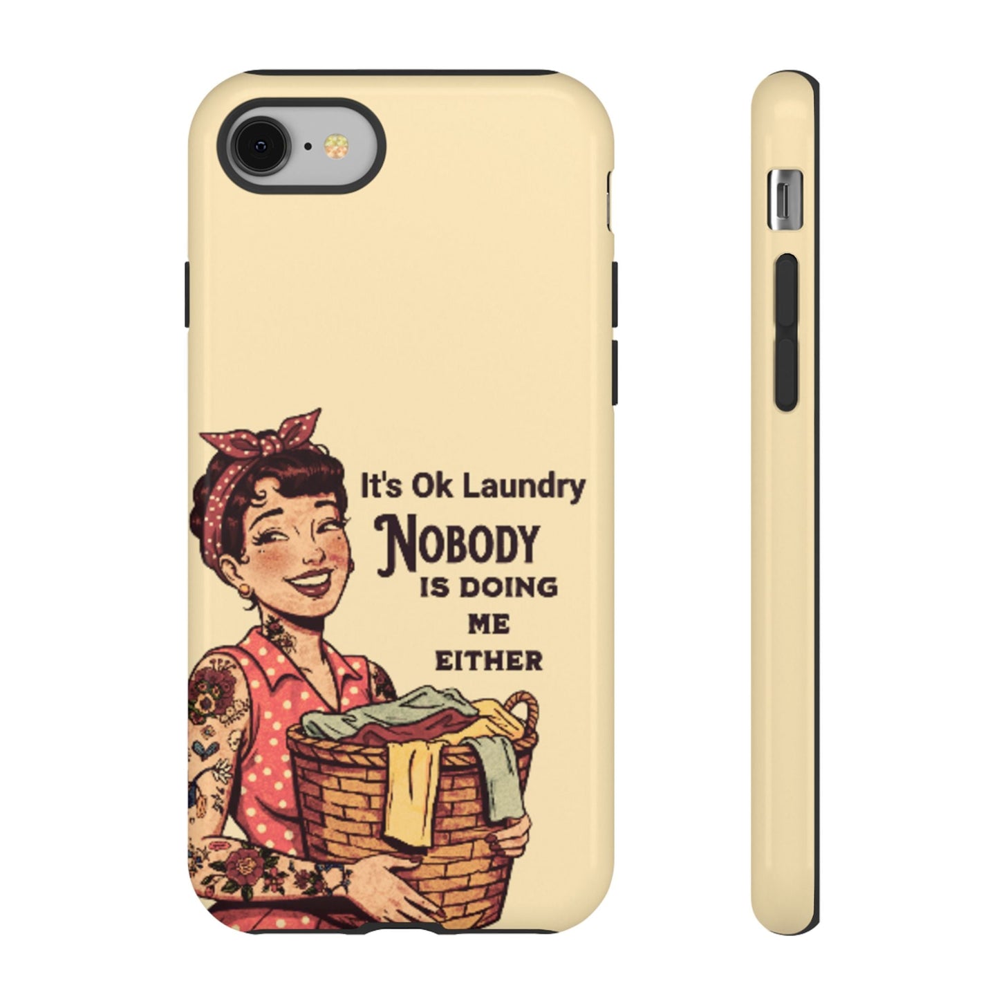 Laundry Humor Tough Phone Case - "Nobody Is Doing Me Either"