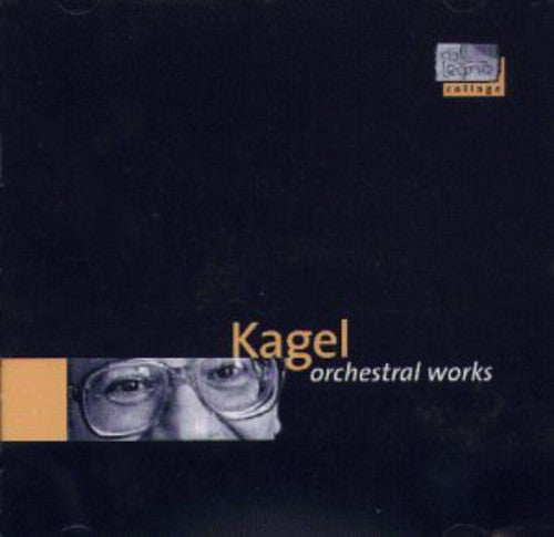 M. KAGEL - Kagel: Orchestral Works [CD]
