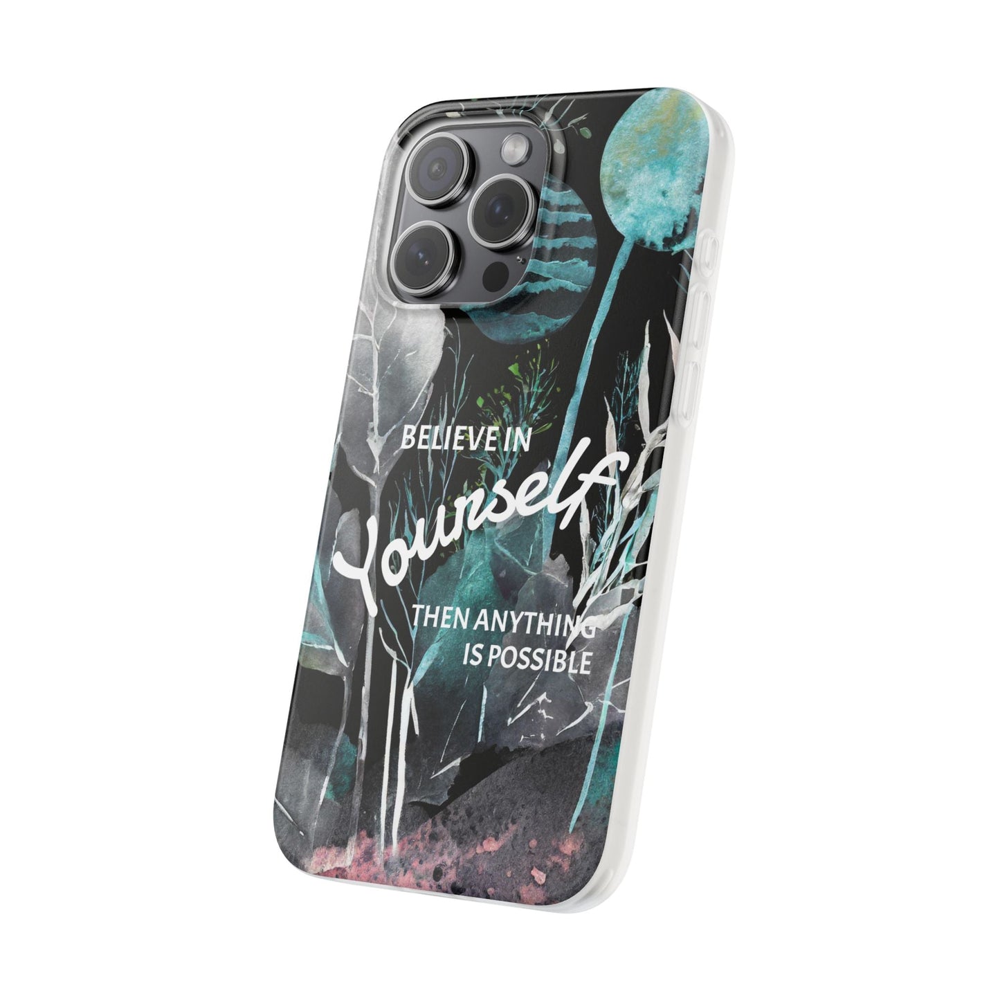 Believe in Yourself Flexi Phone Case