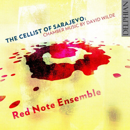 Wilde / Red Note Ensemble /irvine - Cellist Of Sarajevo: Chamber Music By David Wilde - Music CD