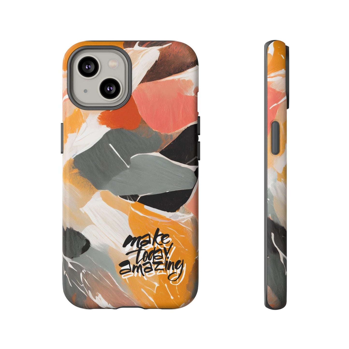 " Make Today Amazing" Abstract Phone Case